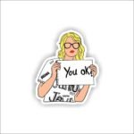Taylor Swift You Ok Sticker