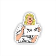 Taylor Swift You Ok Sticker
