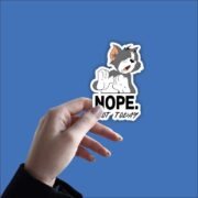 Tom, Nope not today Sticker - Image 3