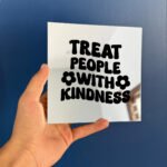Treat people with kindness mirror