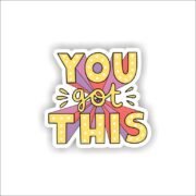 You got this Sticker