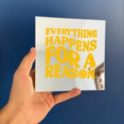 Everything happens for a reason mirror