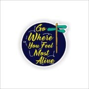 Go where u feel alive Sticker