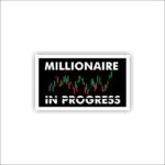 Millionaire in progress Sticker