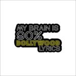 My brain is 90% bollywood lyrics Sticker