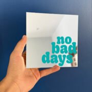 No bad days mirror