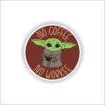 No coffee, No workee Sticker