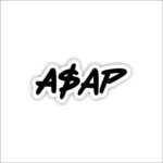 ASAP Always Strive And Prosper Sticker
