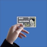 Bad Decision club Sticker - Image 2