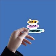 Be a nice human Sticker - Image 3