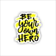 Be your own hero Sticker