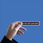 Be your own sugar daddy Sticker - Image 2