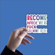 Become whoever Sticker - Image 3