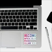 Become whoever Sticker - Image 2