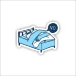 Don't wanna leave the bed Sticker