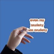 Even My Anxiety Has Anxiety Sticker - Image 2