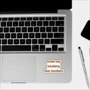 Even My Anxiety Has Anxiety Sticker - Image 3