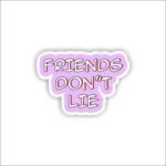 Friends Don’t Lie - Stranger Things Sticker