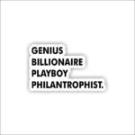 Genius, Billionaire, Playboy, Philanthropist Sticker