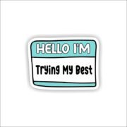 Hello i'm trying my best Sticker