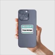 Hello i'm trying my best Sticker - Image 4