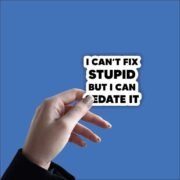 I can't fix stupid, but i can sedate Sticker - Image 2