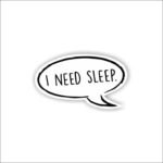 I need sleep Sticker