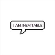 I Am Inevitable Sticker
