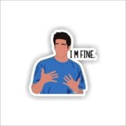 I'm Fine - Ross Sticker
