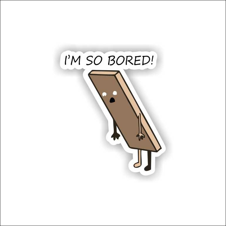 Im so bored Im so bored Sticker - Image 1