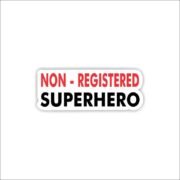 Non - Registered Superhero Sticker