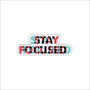 Stay Focused Sticker
