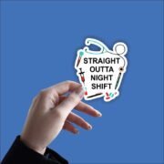 Straight outta night shift Sticker - Image 2