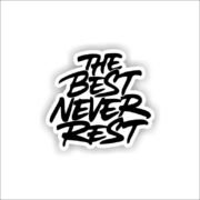 The Best Never Rest Sticker