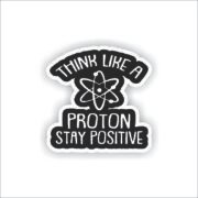 Think Like A Proton Sticker