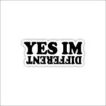 Yes I'm Different Sticker