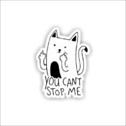 You can't stop me Sticker