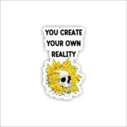 You create your own reality Sticker