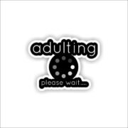 Adulting please wait Sticker