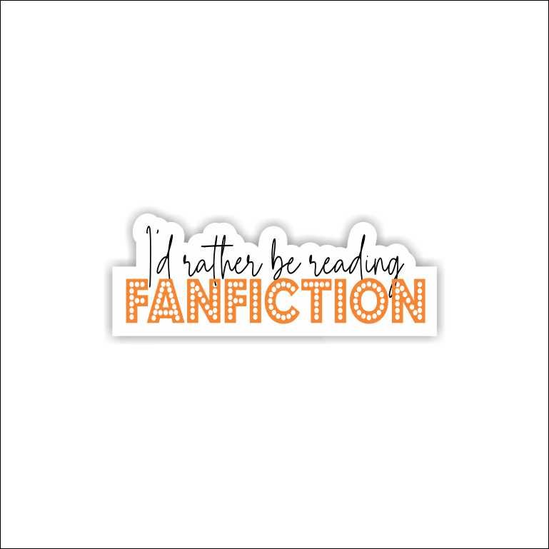 i'd be rather reading fanfiction I'd be rather reading fanfiction Sticker - Image 1