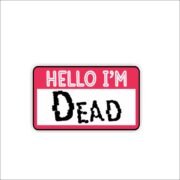 Im dead Sticker