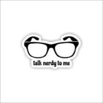 Talk nerdy to me Sticker