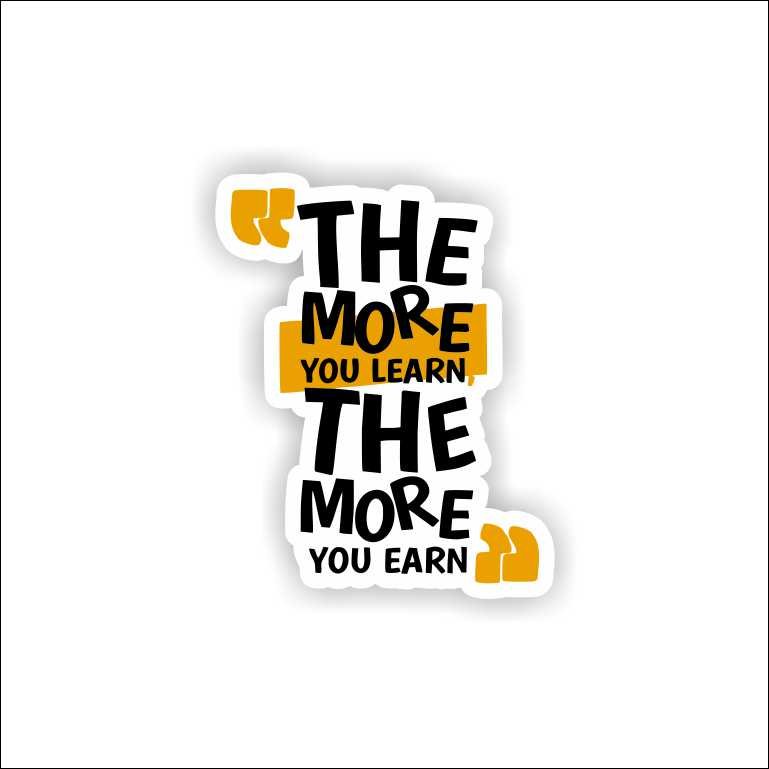 the more you learn, the more you earn The more you learn, the more you earn Sticker - Image 1