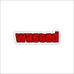 Wasted Sticker