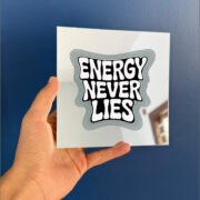 Energy never lies