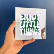 Enjoy little things