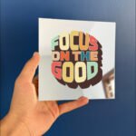 Focus on the good