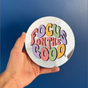 Focus on the good