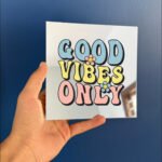 Good Vibes Only
