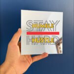 Stay Humble, Hustle Hard